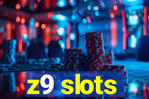 z9 slots